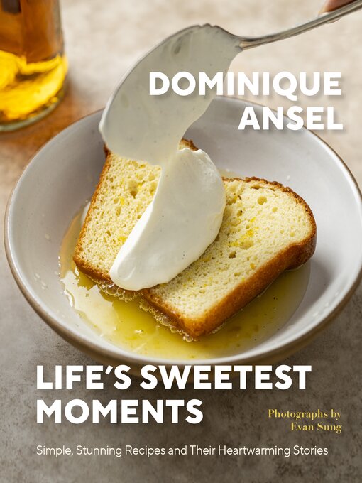 Title details for Life's Sweetest Moments by Dominique Ansel - Available